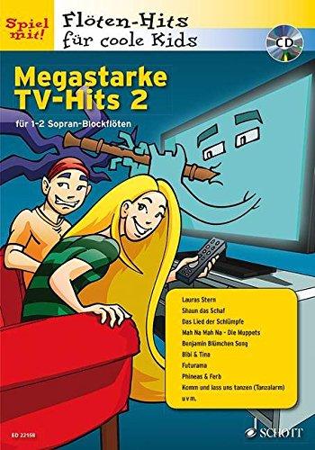 Megastarke TV-Hits: Band 2. 1-2 Sopran-Blockflöten. Ausgabe mit CD. (Flöten-Hits für coole Kids)