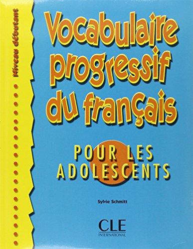 Vocabulaire progressif du français pour les adolescents : niveau débutant