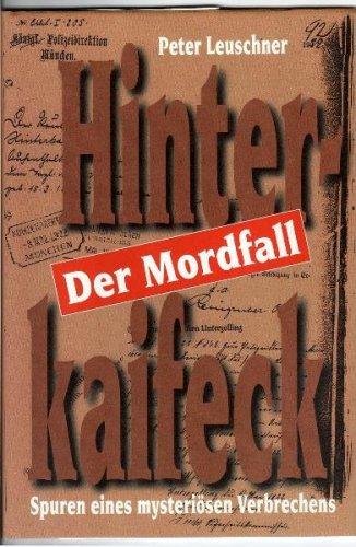 Der Mordfall Hinterkaifeck - Spuren eines mysteriösen Verbrechens