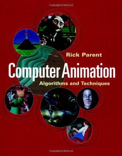 Computer Animation. Algorithms and Techniques.: Algorithms and Techniques (Morgan Kaufmann Series in Computer Graphics and Geometric Modeling (Hardcover))