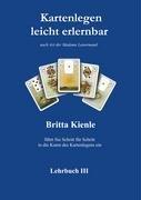 Kartenlegen leicht erlernbar - Lehrbuch III