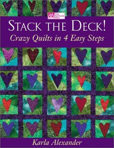 Stack the Deck!: Crazy Quilts in 4 Easy Steps