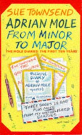 Adrian Mole, From Minor to Major: The Mole Diaries - The First Ten Years