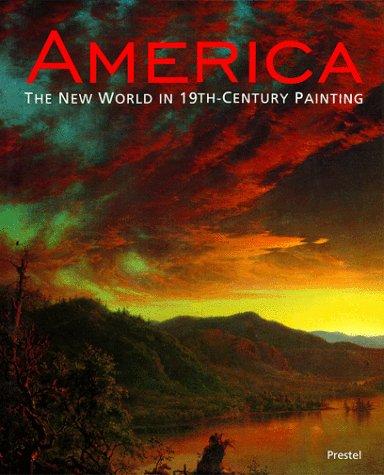 America. The New World in 19th- Century Painting (Prestel Art)