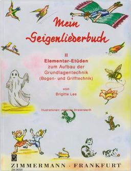 Geigenliederbuch 2: Elementar-Etüden zum Aufbau der Grundlagentechnik. Bogen- und Grifftechnik