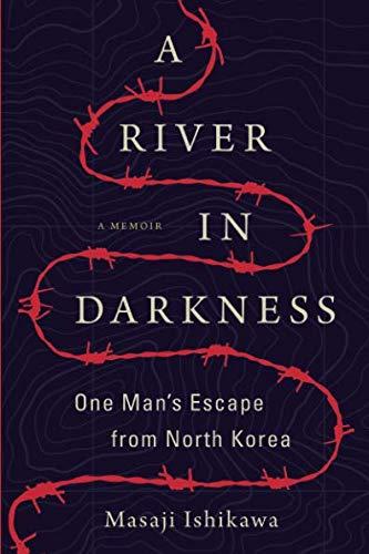 A River in Darkness: One Man's Escape from North Korea