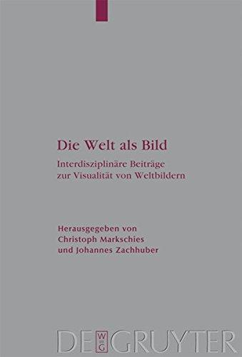 Die Welt als Bild: Interdisziplinäre Beiträge zur Visualität von Weltbildern (Arbeiten zur Kirchengeschichte, Band 107)