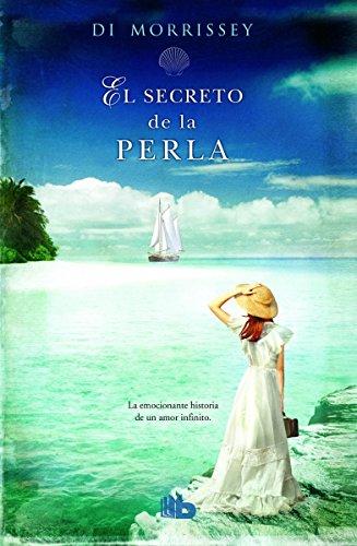 El secreto de la perla: La emocionante historia de un amor infinito (B DE BOLSILLO)