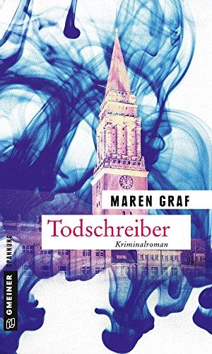 Todschreiber: Kriminalroman (Kriminalromane im GMEINER-Verlag)