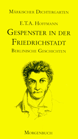 Gespenster in der Friedrichstadt. Berlinische Geschichten