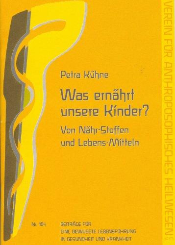 Was ernährt unsere Kinder?: Von Nähr-Stoffen und Lebens-Mitteln