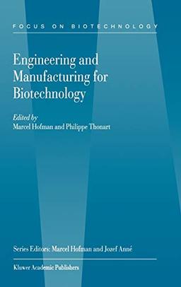 Engineering and Manufacturing for Biotechnology (Focus on Biotechnology, 4, Band 4)