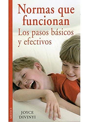 Normas que funcionan : los pasos básicos y efectivos (NIÑOS Y ADOLESCENTES)