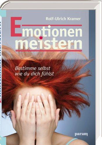 Emotionen meistern: Bestimme selbst, wie du dich fühlst