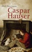 Caspar Hauser oder Die Trägheit des Herzens