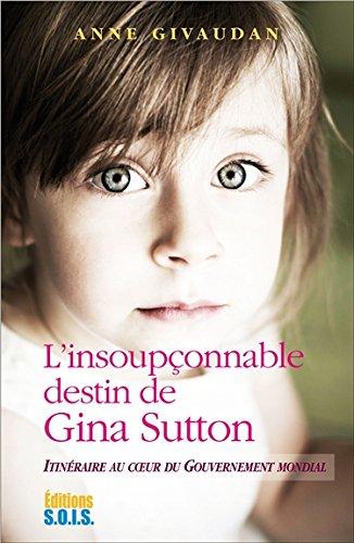 L'insoupçonnable destin de Gina Sutton : itinéraire au coeur du gouvernement mondial