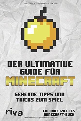 Der ultimative Guide für Minecraft: Geheime Tipps und Tricks zum Spiel