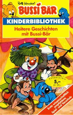 Bussi Bär. Heitere Geschichten mit Bussi- Bär