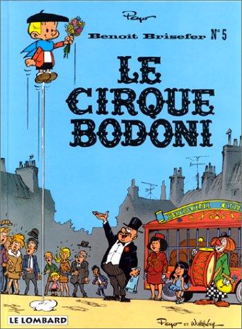 Benoît Brisefer. Vol. 5. Le cirque Bodoni