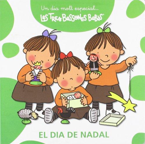 El dia de Nadal: Les Tres Bessones Bebès (Un dia molt especial)