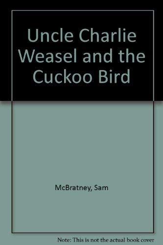 Uncle Charlie Weasel and the Cuckoo Bird