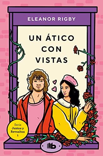 Un ático con vistas (Juntos y revueltos 1) (Ficción, Band 1)