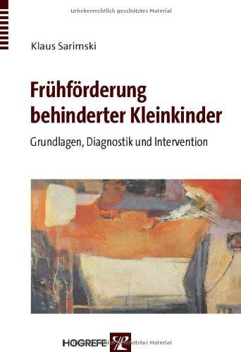 Frühförderung behinderter Kleinkinder: Grundlagen, Diagnostik und Intervention