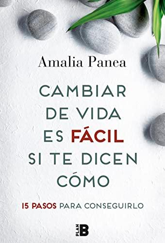 Cambiar de vida es fácil si te dicen cómo: 15 pasos para conseguirlo (Somos B)