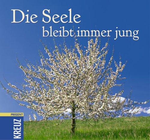 Die Seele bleibt immer jung