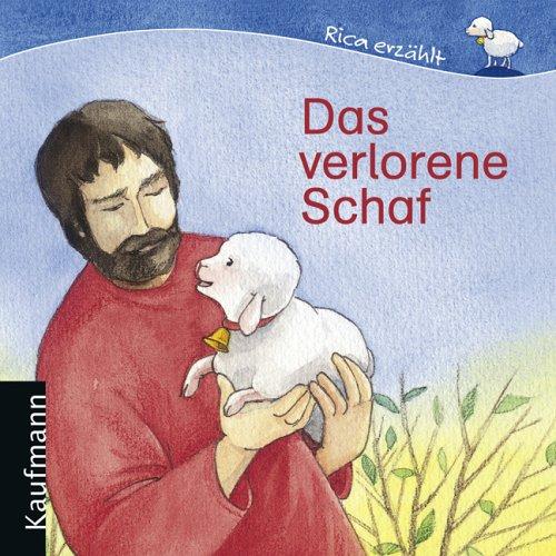 Das verlorene Schaf. Rica erzählt (Bilderbücher)