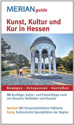 Kunst, Kultur und Kur in Hessen (MERIAN guide)