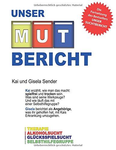 Unser Mutbericht: Aus der Therapie ins Leben - Wie wir wieder glücklich wurden - Die Fortsetzung unseres Suchtberichtes