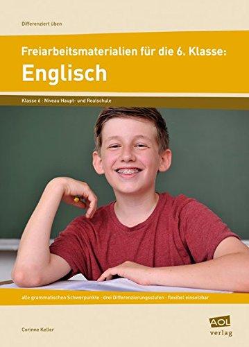 Freiarbeitsmaterialien für die 6. Klasse: Englisch: alle grammatischen Schwerpunkte - drei Differenzierungsstufen - flexibel einsetzbar (Differenziert üben)