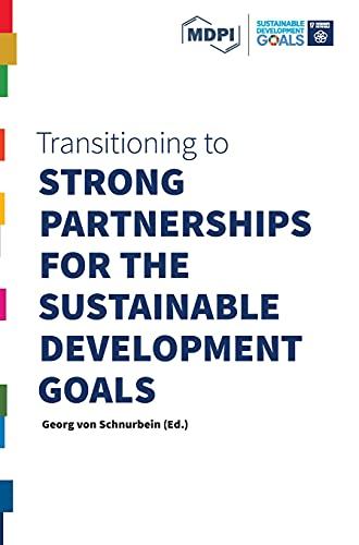 Transitioning to Strong Partnerships for the Sustainable Development Goals (Transitioning to Sustainability, Band 17)