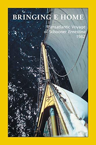 Bringing E Home: Transatlantic Voyage of Schooner Ernestina 1982