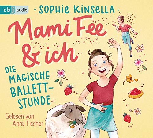 Mami Fee & ich 03 - Die magische Ballettstunde (Die Mami Fee & ich-Reihe, Band 3)