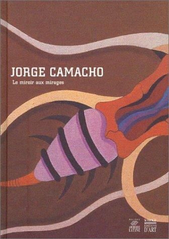 Jorge Camacho : le miroir au mirages