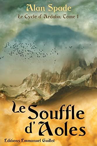 Le Cycle d'Ardalia tome 1 : Le Souffle d'Aoles