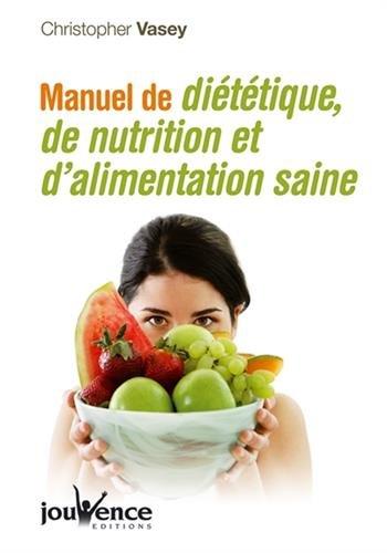 Manuel de diététique, de nutrition et d'alimentation saine