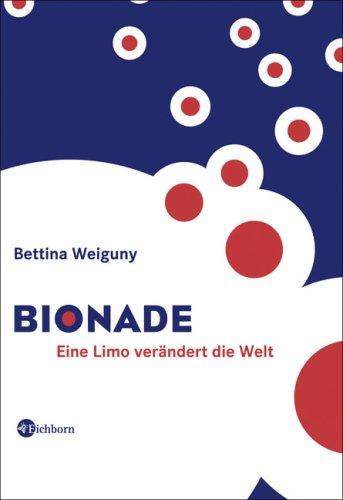 Bionade: Eine Limo verändert die Welt