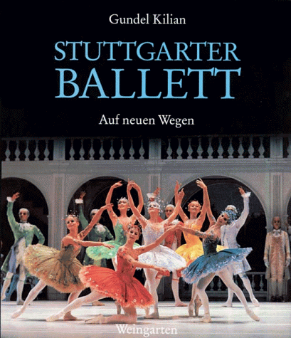 Stuttgarter Ballett. Auf neuen Wegen. Text deutsch und englisch