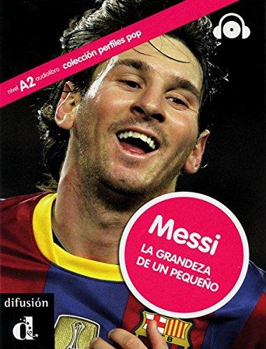 Messi: La Grandeza De Un Pequeño. Buch mit Audio-CD. Buch + Audio-CD (colección perfiles pop)