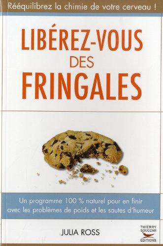 Libérez-vous des fringales : un programme 100% naturel pour en finir avec les problèmes de poids et les sautes d'humeur