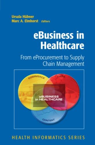 eBusiness in Healthcare: From eProcurement to Supply Chain Management (Health Informatics)