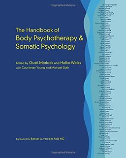 The Handbook of Body Psychotherapy and Somatic Psychology