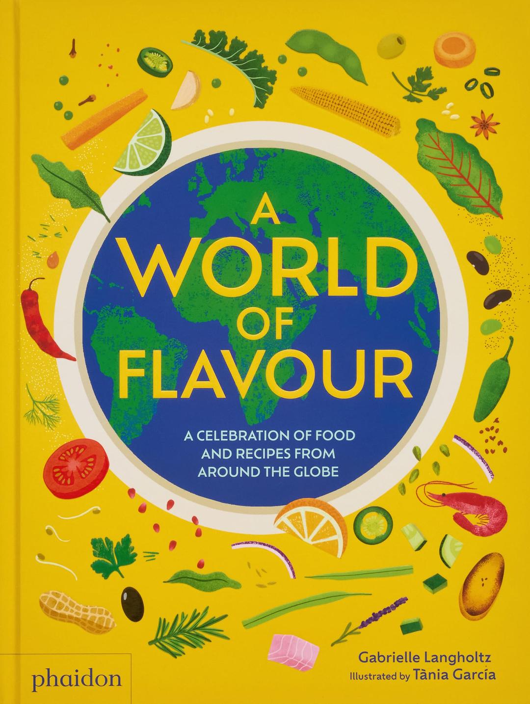 A world of flavor : a celebration of food and recipes from around the globe