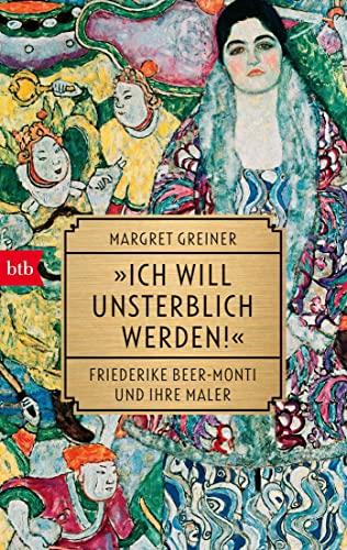 "Ich will unsterblich werden!": Friederike Beer-Monti und ihre Maler