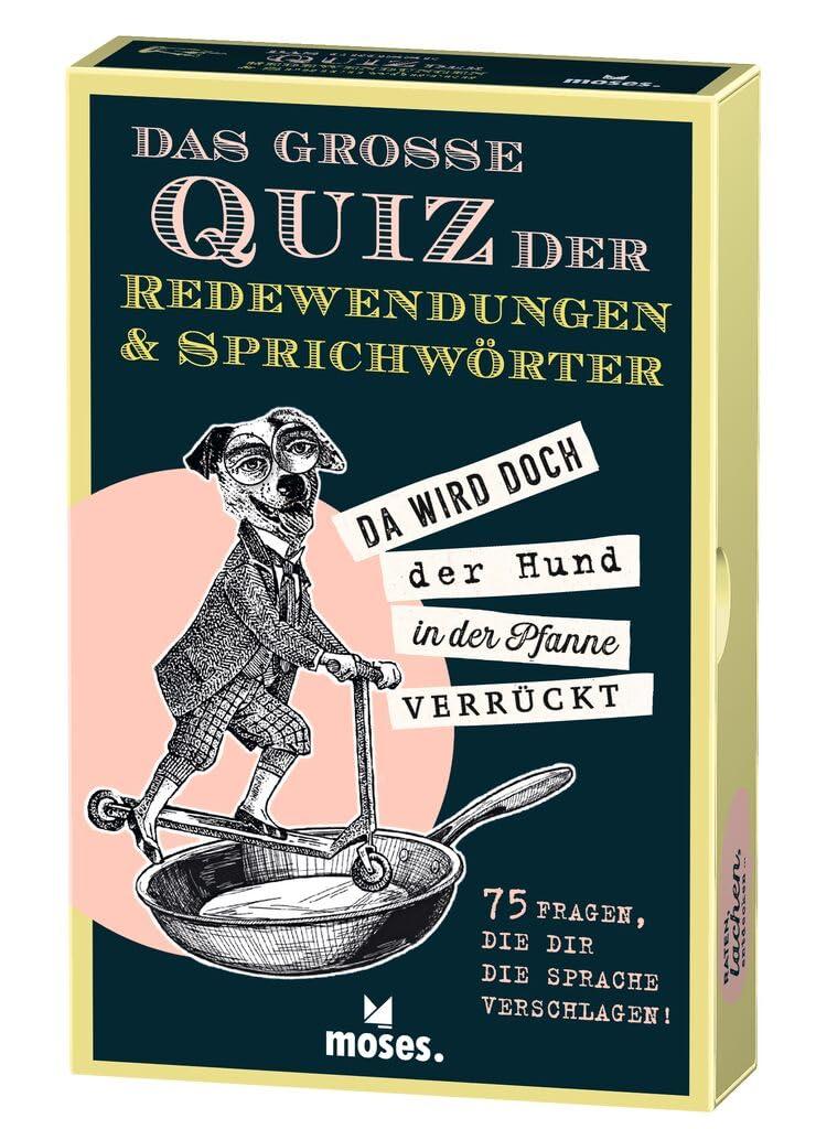 moses. Das große Quiz der Redewendungen & Sprichwörter, 75 Fragen, die dir die Sprache verschlagen, 75 Karten mit Redewendungen und Sprichwörtern