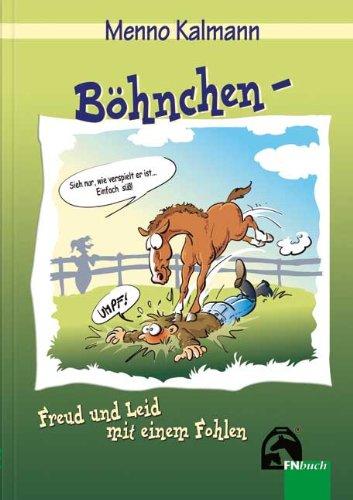 Böhnchen - Freud und Leid mit einem Fohlen