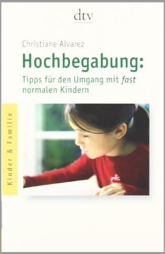 Hochbegabung: Tipps für den Umgang mit fast normalen Kindern